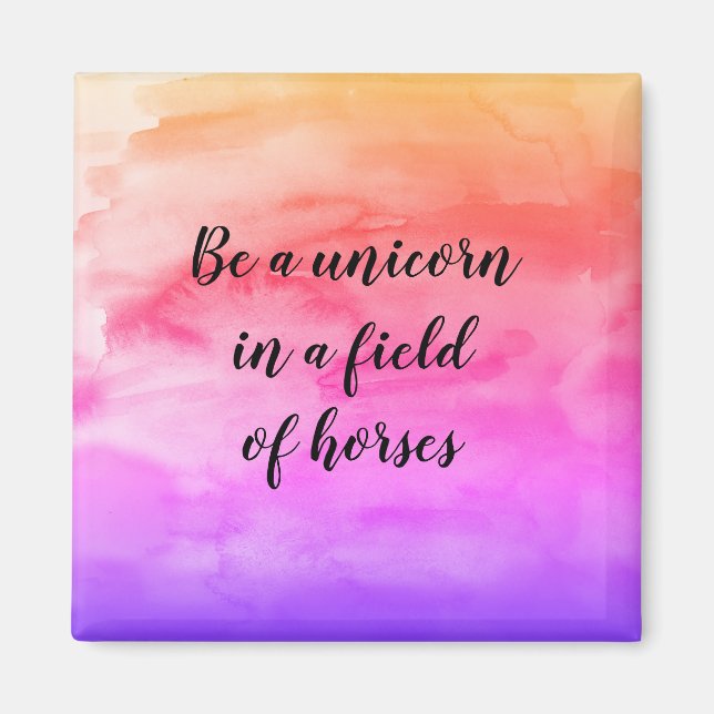 Be a Unicorn Rainbow Quote Magnet (Front)