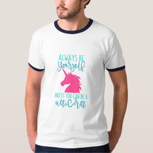 Be a Unicorn T_Shirt