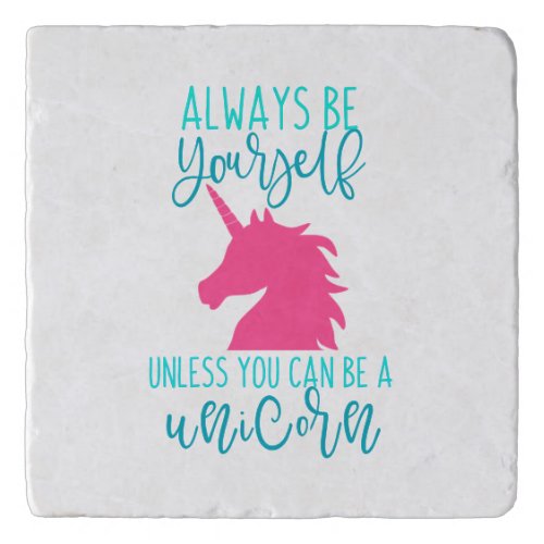 Be a Unicorn  Trivet