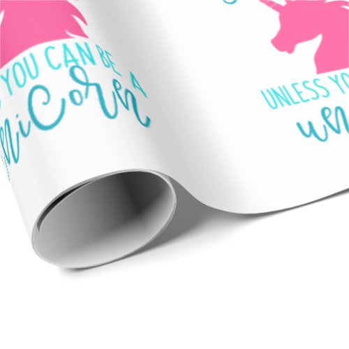 Be a Unicorn Wrapping Paper