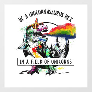 Be A Unicornasaurus Rex In A Field Of Unicorn Dino Wall Decal