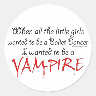Be a Vampire Classic Round Sticker