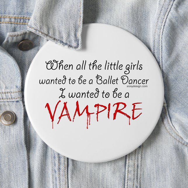 Be a Vampire Quote Pinback Button (In Situ)