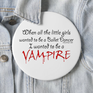 Be a Vampire Quote Pinback Button