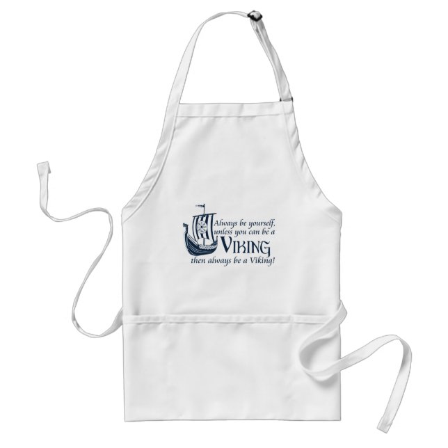 Be A Viking! Adult Apron (Front)