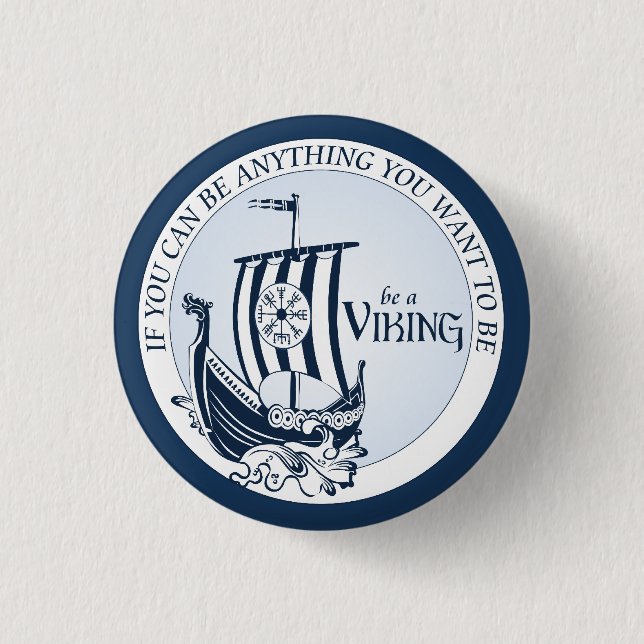 Be A Viking! Pinback Button (Front)