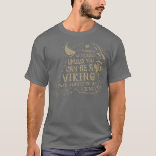 BE A VIKING T-Shirt