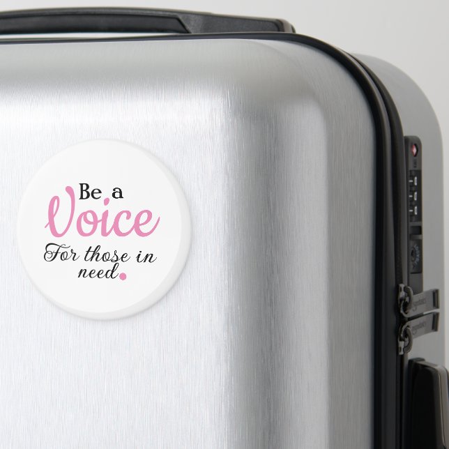 "Be A Voice For Those In Need" Magnet (In Situ (Luggage))