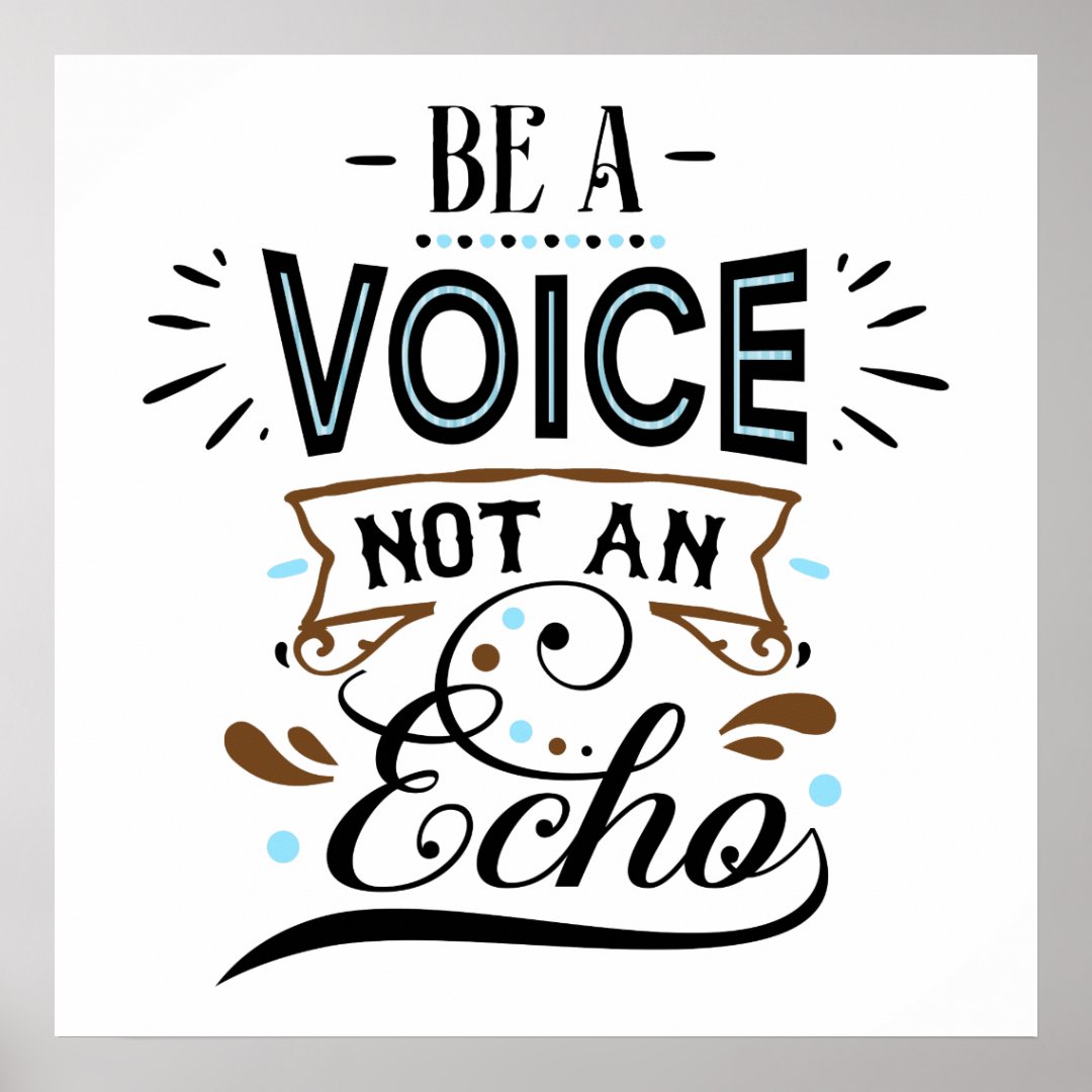 Be A Voice Inspirational Poster | Zazzle