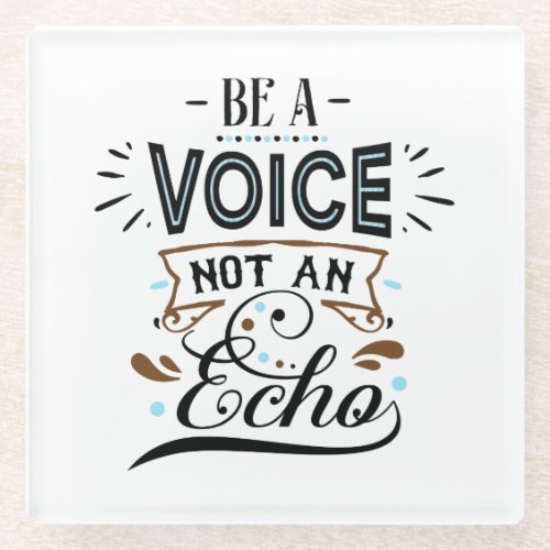 Be A Voice Inspirational Word Art  Glass Coaster