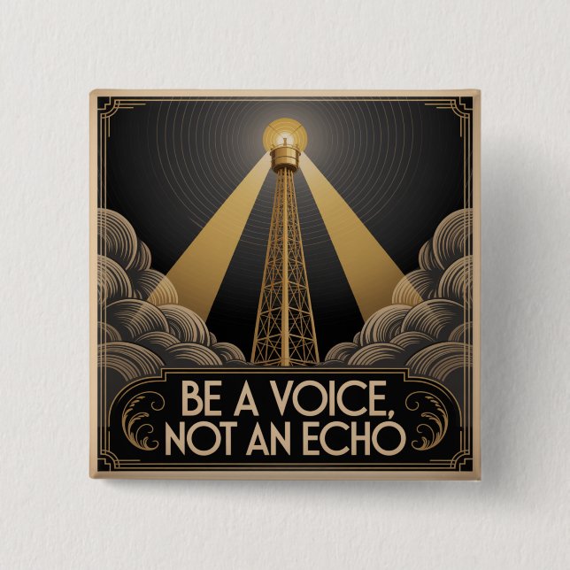 Be A Voice, Not An Echo Button (Front)