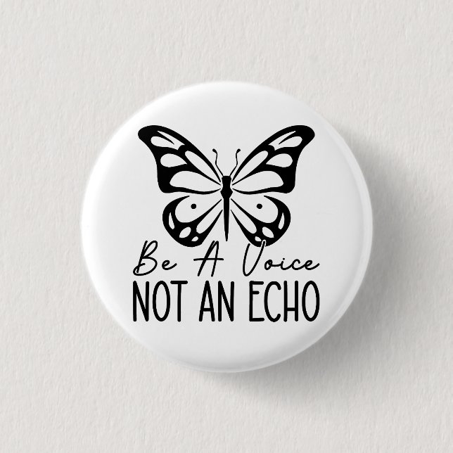 Be a voice not an echo button (Front)