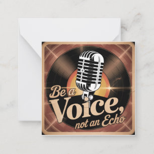 Be A Voice, Not An Echo Note Card