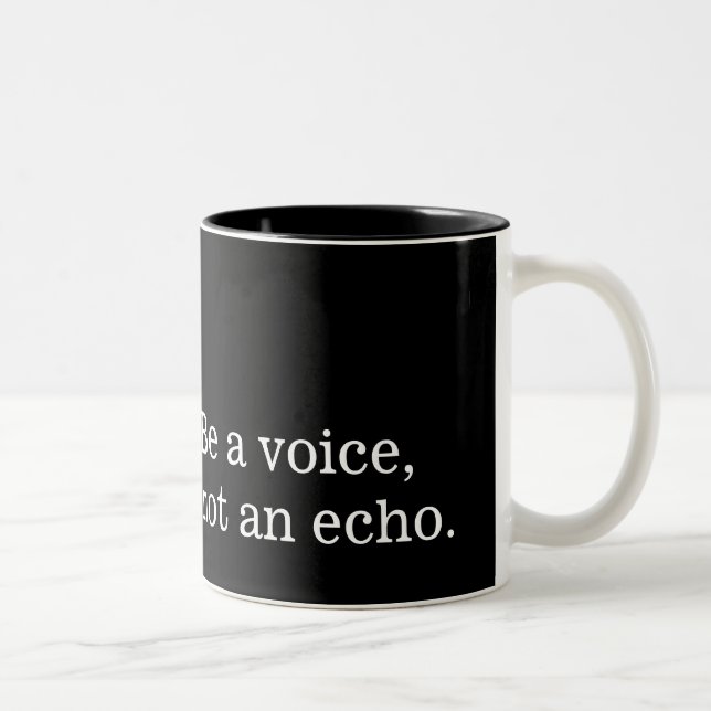 Be a voice, not an echo Two-Tone coffee mug (Right)