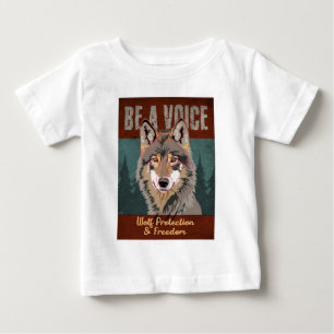 Be a Voice - Wolf Protection and Freedom Baby T-Shirt