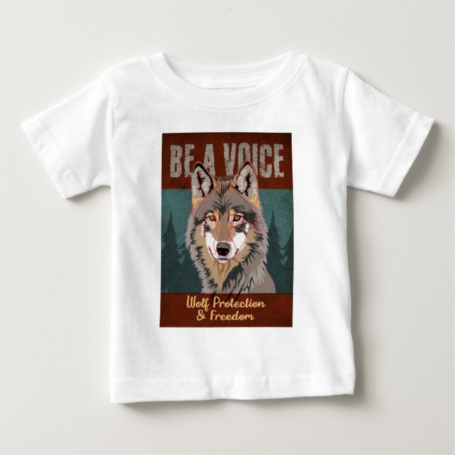 Be a Voice - Wolf Protection and Freedom Baby T-Shirt (Front)