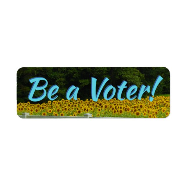 Be A Voter - Sunflowers Label (Front)