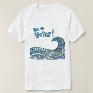 Be a Voter T-Shirt