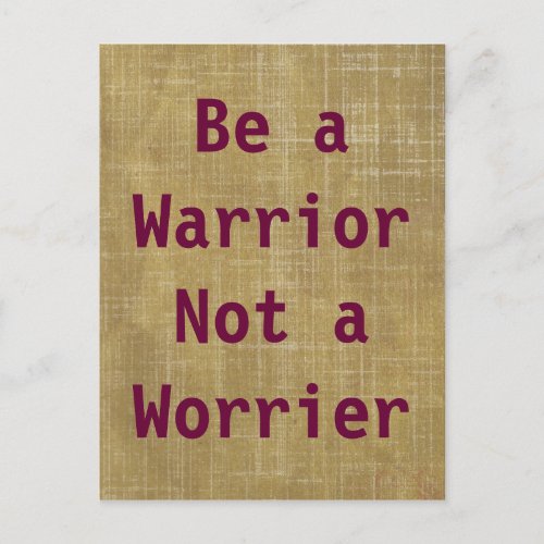 Be a Warrior Not a Worrier Postcard