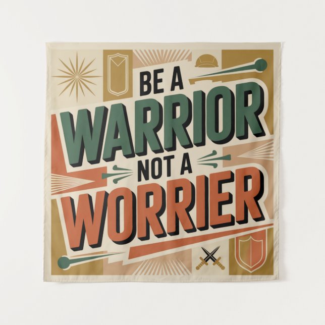 Be A Warrior, Not A Worrier Tapestry (Front)