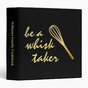 Be A Whisk Taker Cute Kitchen Chef Baking Recipe 3 Ring Binder