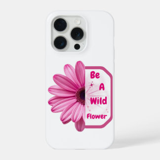 Be A Wildflower Pink Floral Aesthetic Phone Case