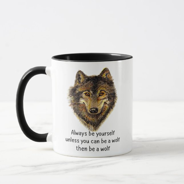 Be a Wolf Fun Inspirational Wolf Quote Mug (Left)