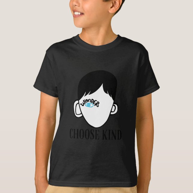 Be a wonder - Choose Kind - Kindness Shirt (Front)