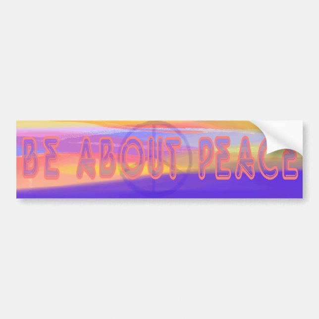 Be about Peace Bumper Sticker (Front)