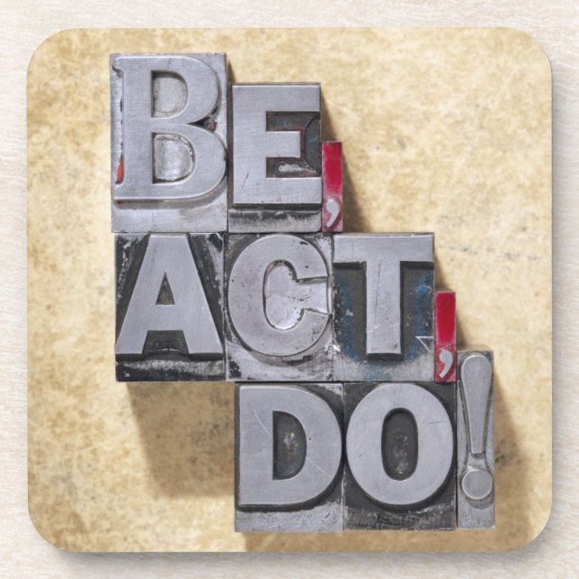 Be, Act , Do Drink Coaster (Front)