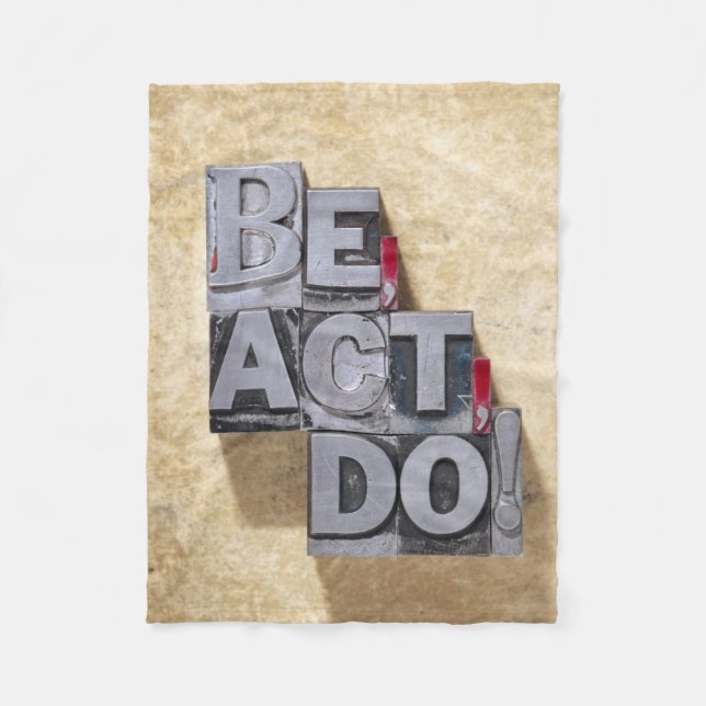 Be, Act , Do Fleece Blanket (Front)