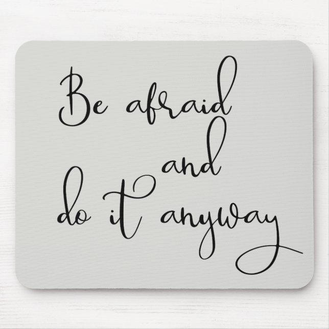Be Afraid And Do it Anyway Handwritten Mouse Pad (Front)