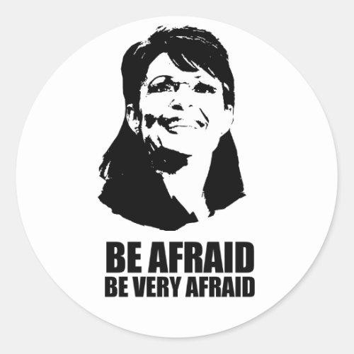 Be Afraid Be Very Afraid Classic Round Sticker