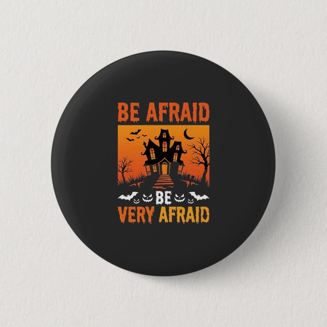 Be Afraid Haunted House Halloween Design Button (Front)