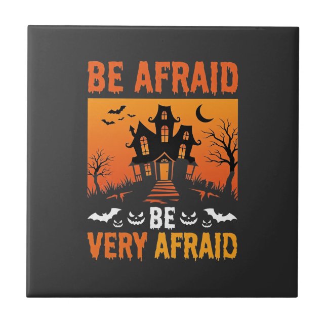 Be Afraid Haunted House Halloween Design Ceramic Tile (Front)