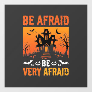 Be Afraid Haunted House Halloween Design Window Cling