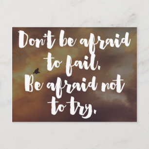 Be Afraid Not To Try Quote Postcard