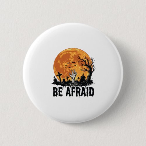 Be Afraid Vintage Halloween Graveyard Vector Desig Button