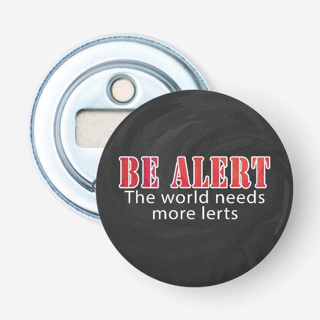 Be Alert Bottle Opener (Front)