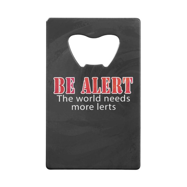 Be Alert Credit Card Bottle Opener (Front)