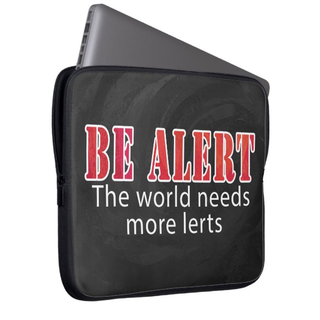 Be Alert Laptop Sleeve (Front Right)