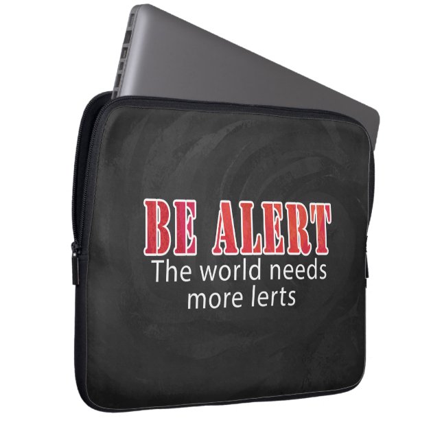 Be Alert Laptop Sleeve (Front Right)
