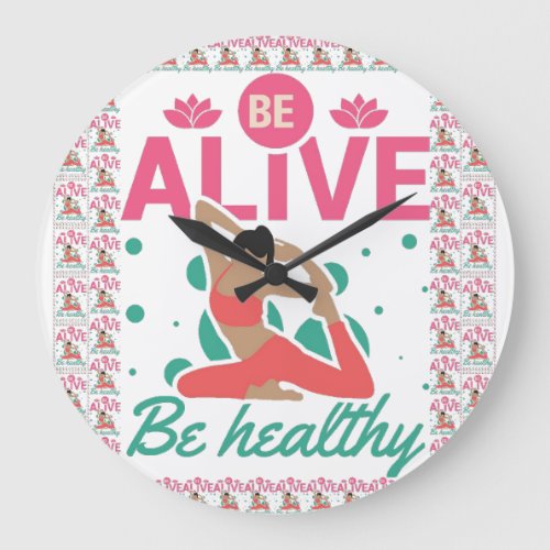 Be Alive Be Healthy A Serene Yoga Lifestyle Large Clock