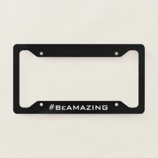 Be Amazing License Plate Frame