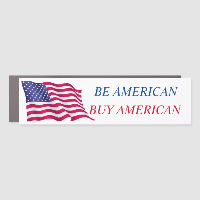 Be American Buy American Car Magnet (Front)