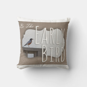Be An Early Bird Motivational Photo Throw Pillow