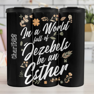 Be An Esther Christian Quote Graphic Thermal Tumbler