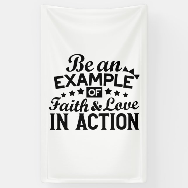 Be an Example of Faith and Love in Action Banner (Vertical)