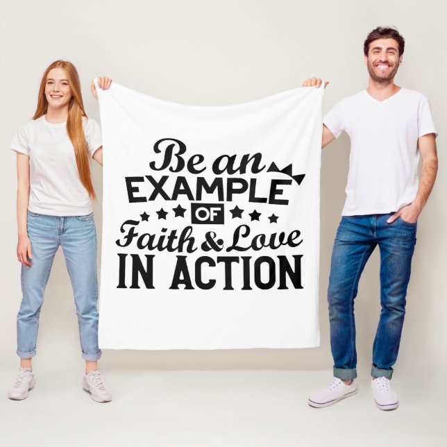 Be an Example of Faith and Love in Action Fleece Blanket (In Situ)