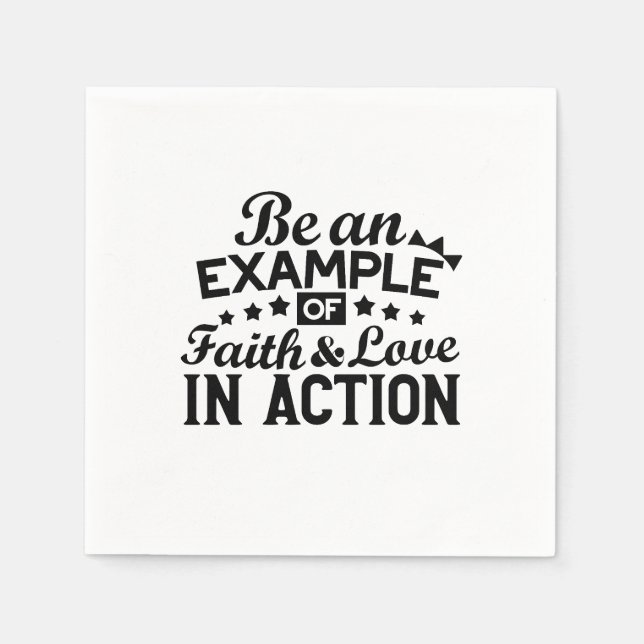 Be an Example of Faith and Love in Action Napkins (Front)